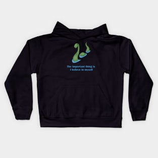 Nessie - The important thing is I believe in myself Kids Hoodie